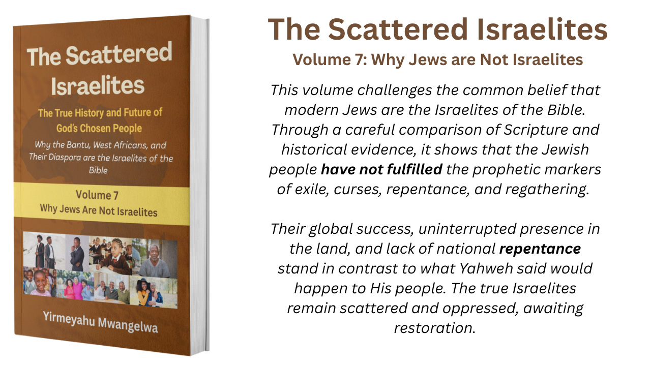Volume 7: Why Jews Are Not Israelites